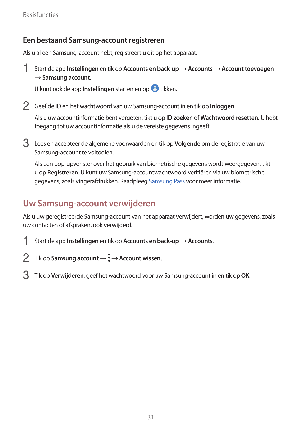 BasisfunctiesEen bestaand Samsung-account registrerenAls u al een Samsung-account hebt, registreert u dit op het apparaat.1 Star