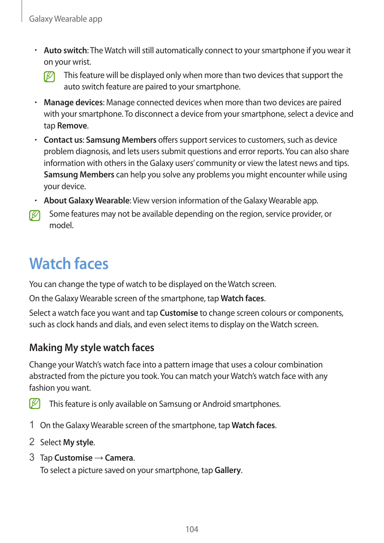 Galaxy Wearable app• Auto switch: The Watch will still automatically connect to your smartphone if you wear iton your wrist.This