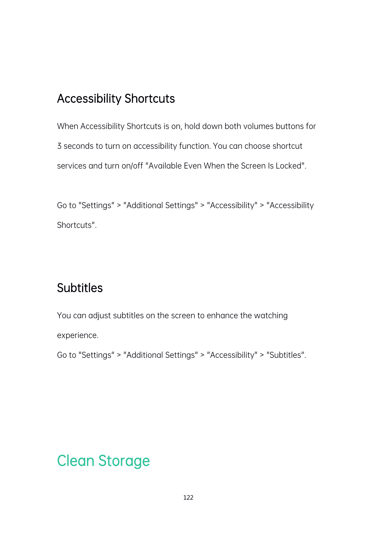 Accessibility ShortcutsWhen Accessibility Shortcuts is on, hold down both volumes buttons for3 seconds to turn on accessibility 