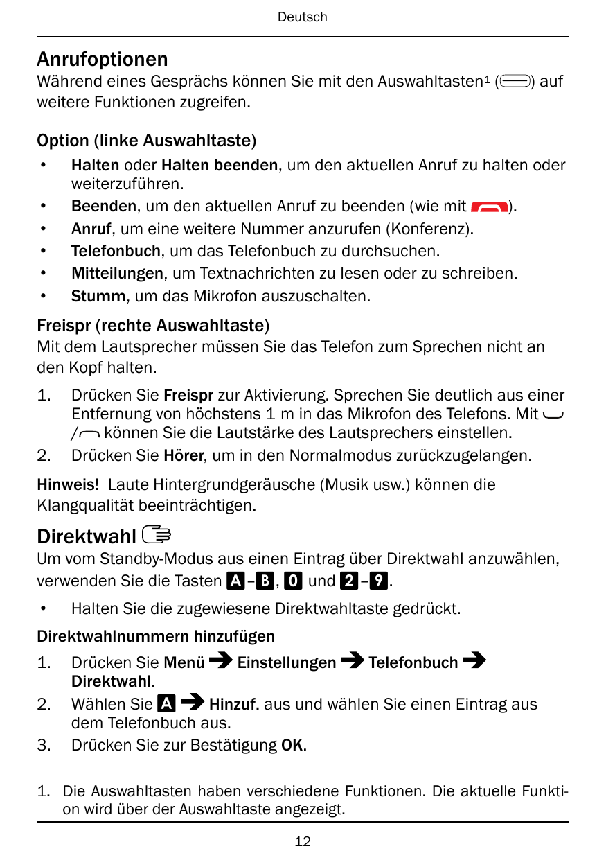 DeutschAnrufoptionenWährend eines Gesprächs können Sie mit den Auswahltasten1 (weitere Funktionen zugreifen.) aufOption (linke A