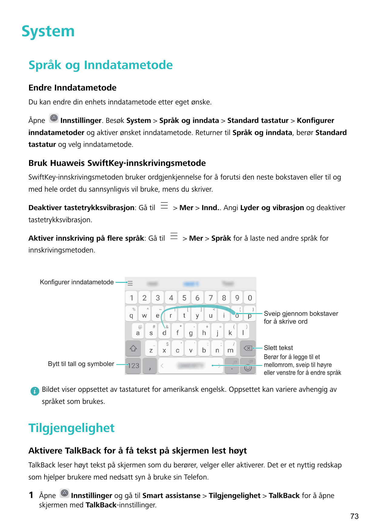 SystemSpråk og InndatametodeEndre InndatametodeDu kan endre din enhets inndatametode etter eget ønske.ÅpneInnstillinger. Besøk S