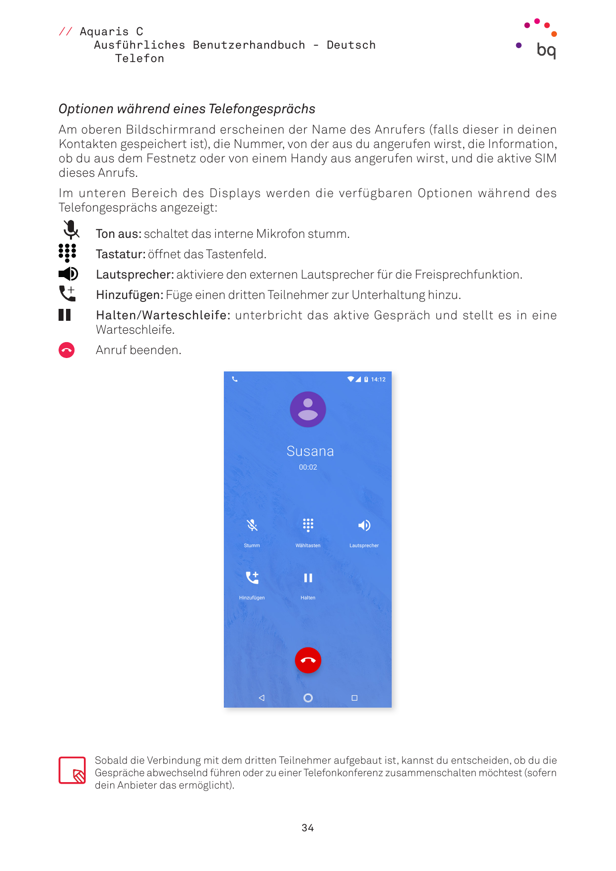 // Aquaris CAusführliches Benutzerhandbuch - DeutschTelefonOptionen während eines TelefongesprächsAm oberen Bildschirmrand ersch