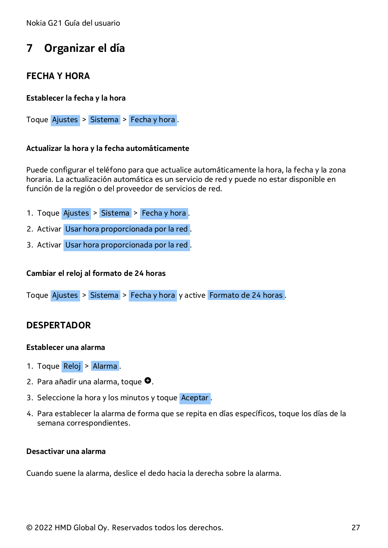 Nokia G21 Guía del usuario7Organizar el díaFECHA Y HORAEstablecer la fecha y la horaToque Ajustes > Sistema > Fecha y hora .Actu