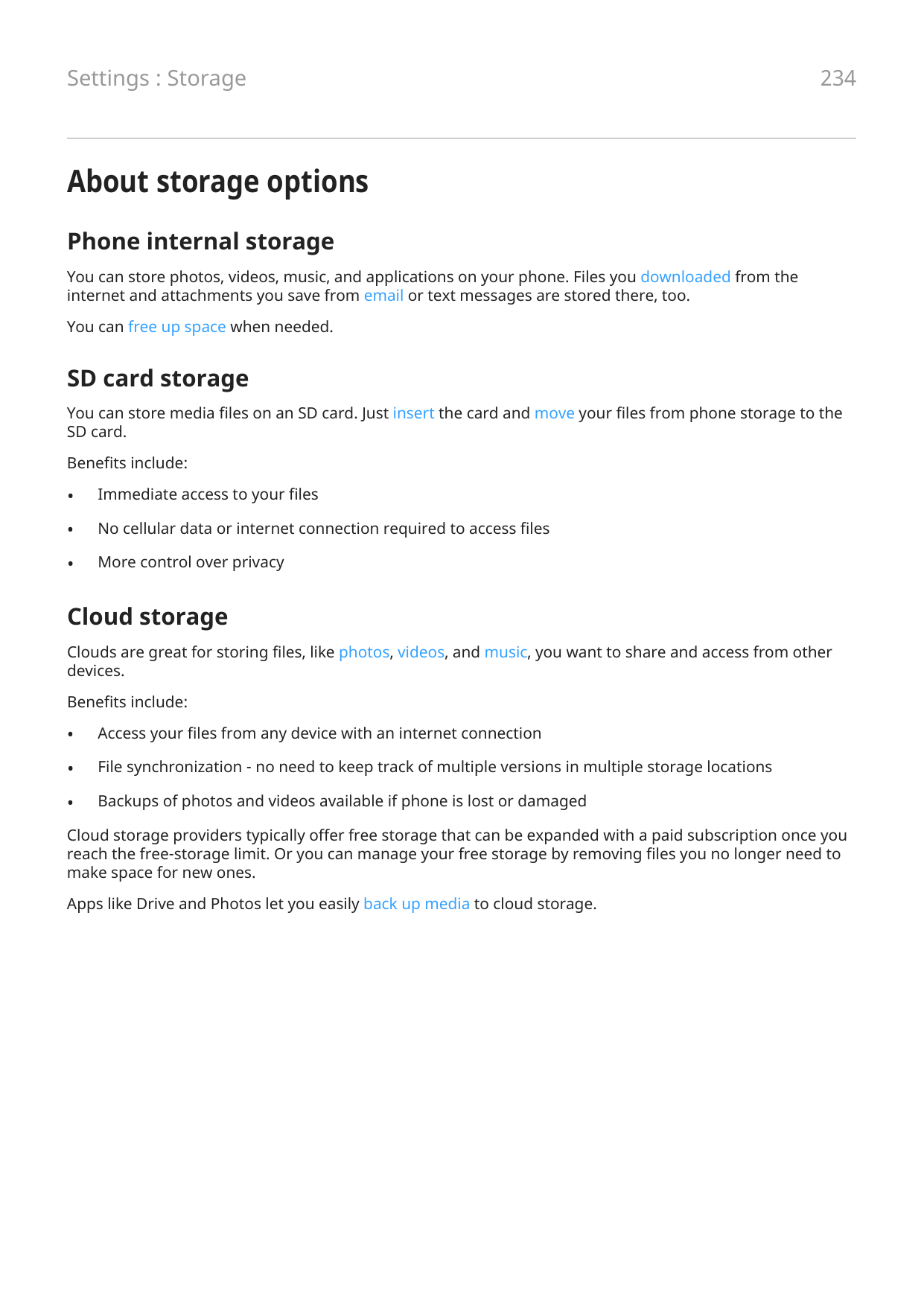 Settings : Storage234About storage optionsPhone internal storageYou can store photos, videos, music, and applications on your ph