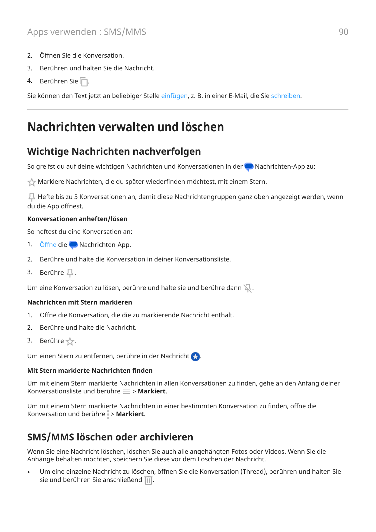 90Apps verwenden : SMS/MMS2.Öffnen Sie die Konversation.3.Berühren und halten Sie die Nachricht.4.Berühren Sie.Sie können den Te