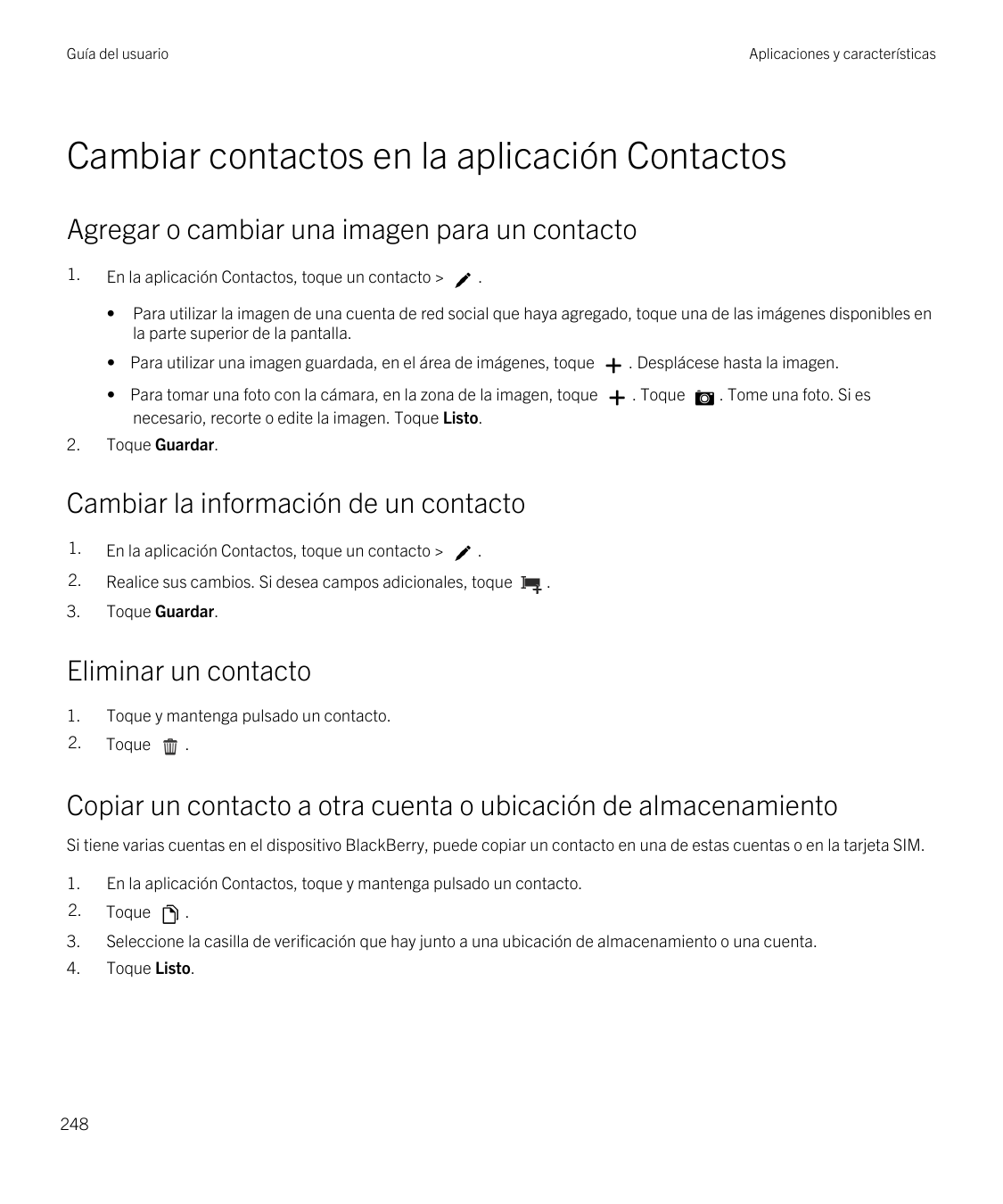 Guía del usuarioAplicaciones y característicasCambiar contactos en la aplicación ContactosAgregar o cambiar una imagen para un c