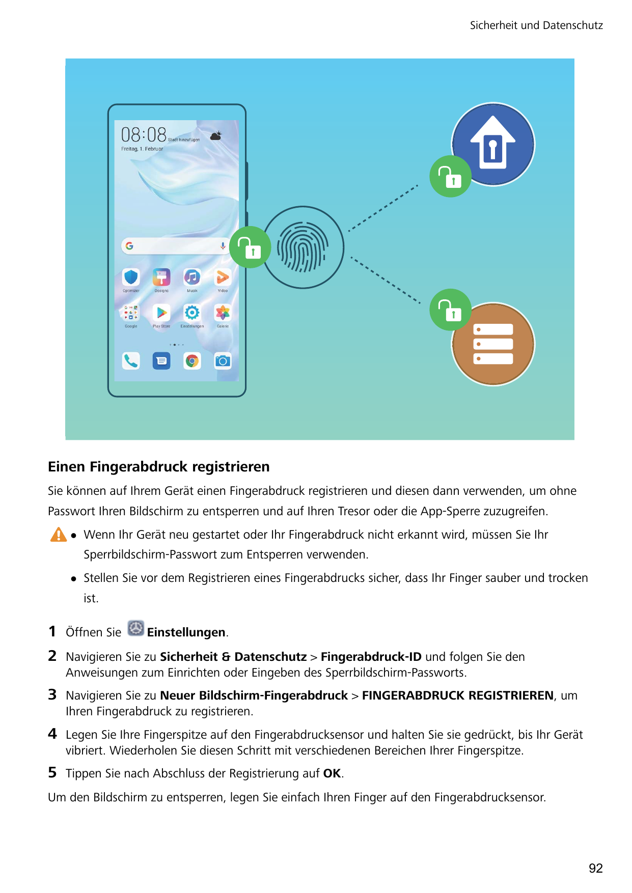 Sicherheit und DatenschutzEinen Fingerabdruck registrierenSie können auf Ihrem Gerät einen Fingerabdruck registrieren und diesen