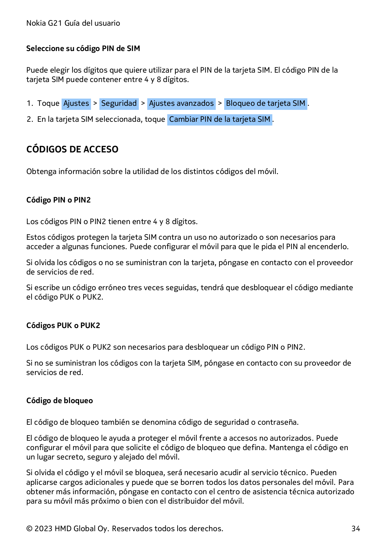 Nokia G21 Guía del usuarioSeleccione su código PIN de SIMPuede elegir los dígitos que quiere utilizar para el PIN de la tarjeta 