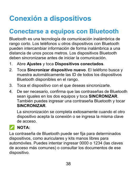 Conexión a dispositivosConectarse a equipos con BluetoothBluetooth es una tecnología de comunicación inalámbrica derango corto. 