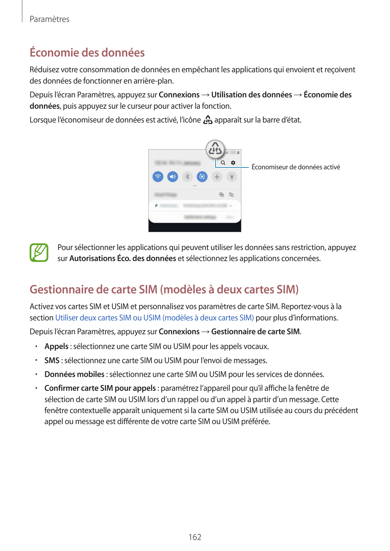 ParamètresÉconomie des donnéesRéduisez votre consommation de données en empêchant les applications qui envoient et reçoiventdes 