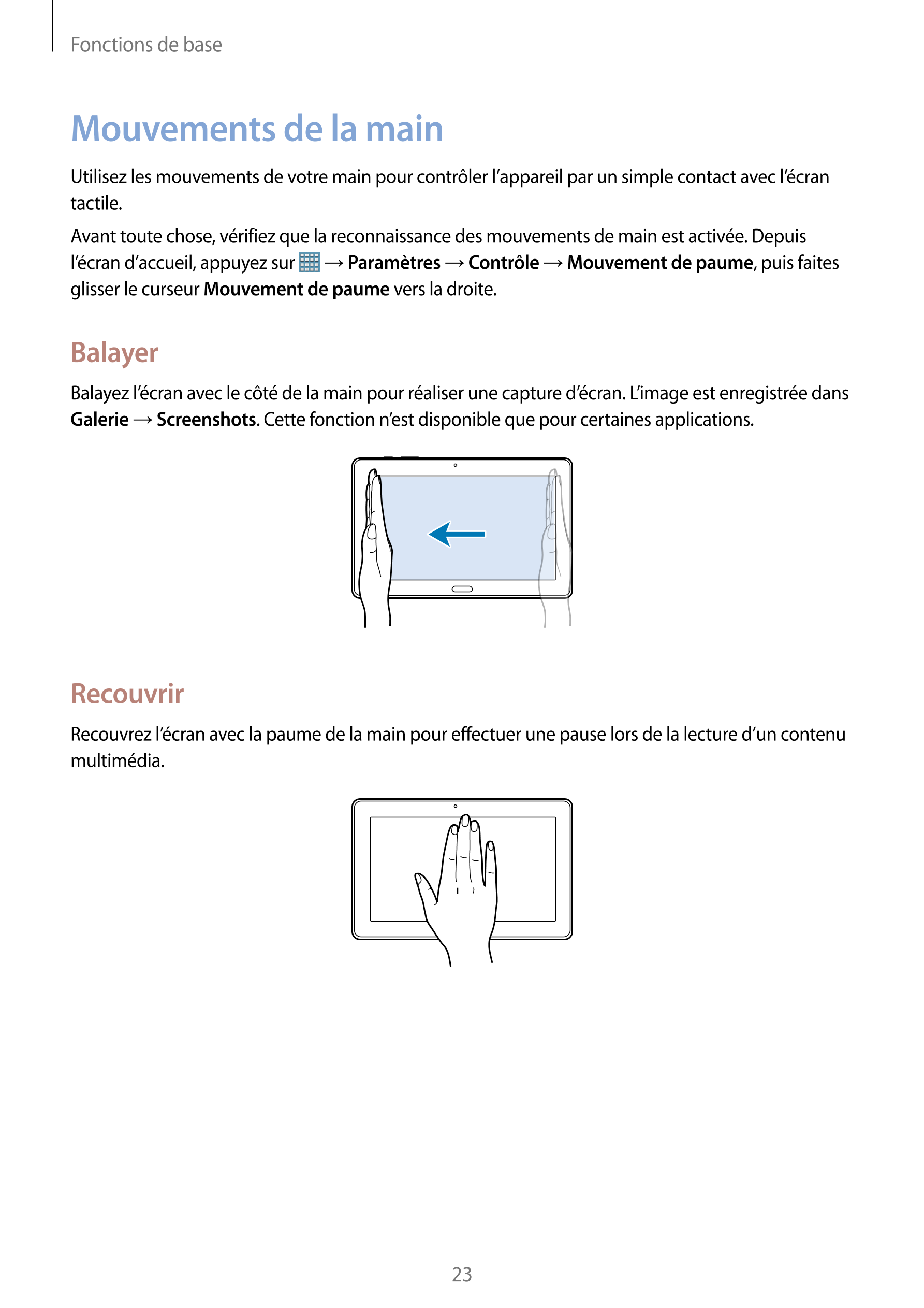 Fonctions de base
Mouvements de la main
Utilisez les mouvements de votre main pour contrôler l’appareil par un simple contact av