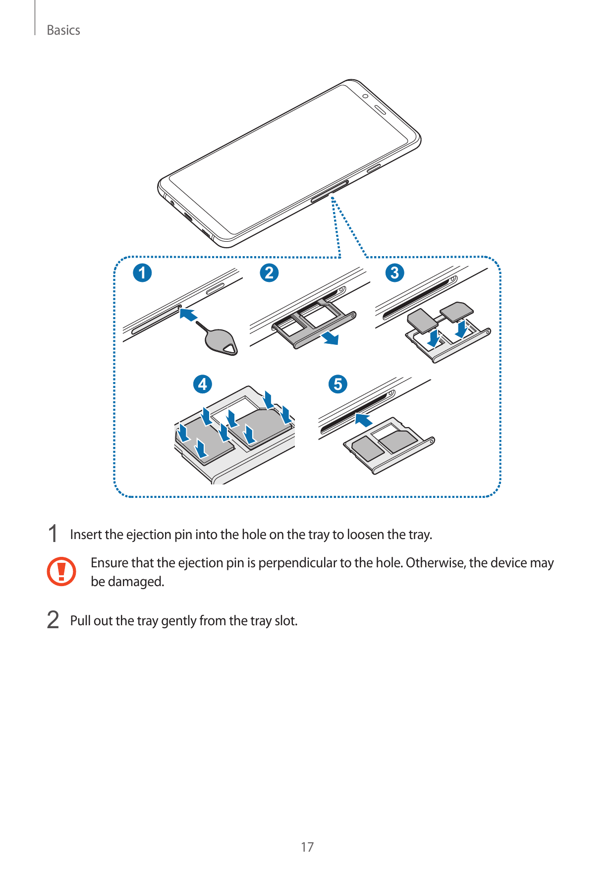 Basics123451 Insert the ejection pin into the hole on the tray to loosen the tray.Ensure that the ejection pin is perpendicular 