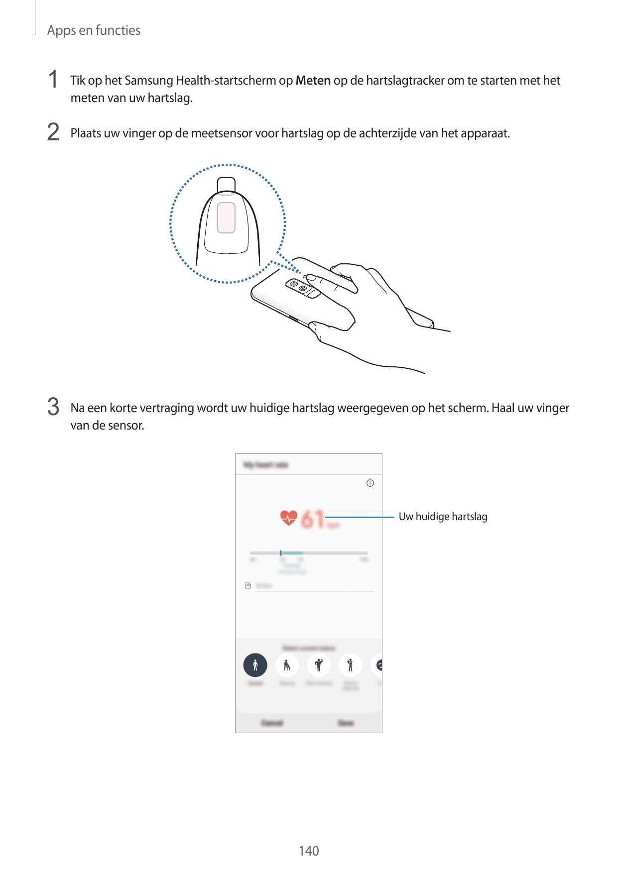 Apps en functies1 Tik op het Samsung Health-startscherm op Meten op de hartslagtracker om te starten met hetmeten van uw hartsla