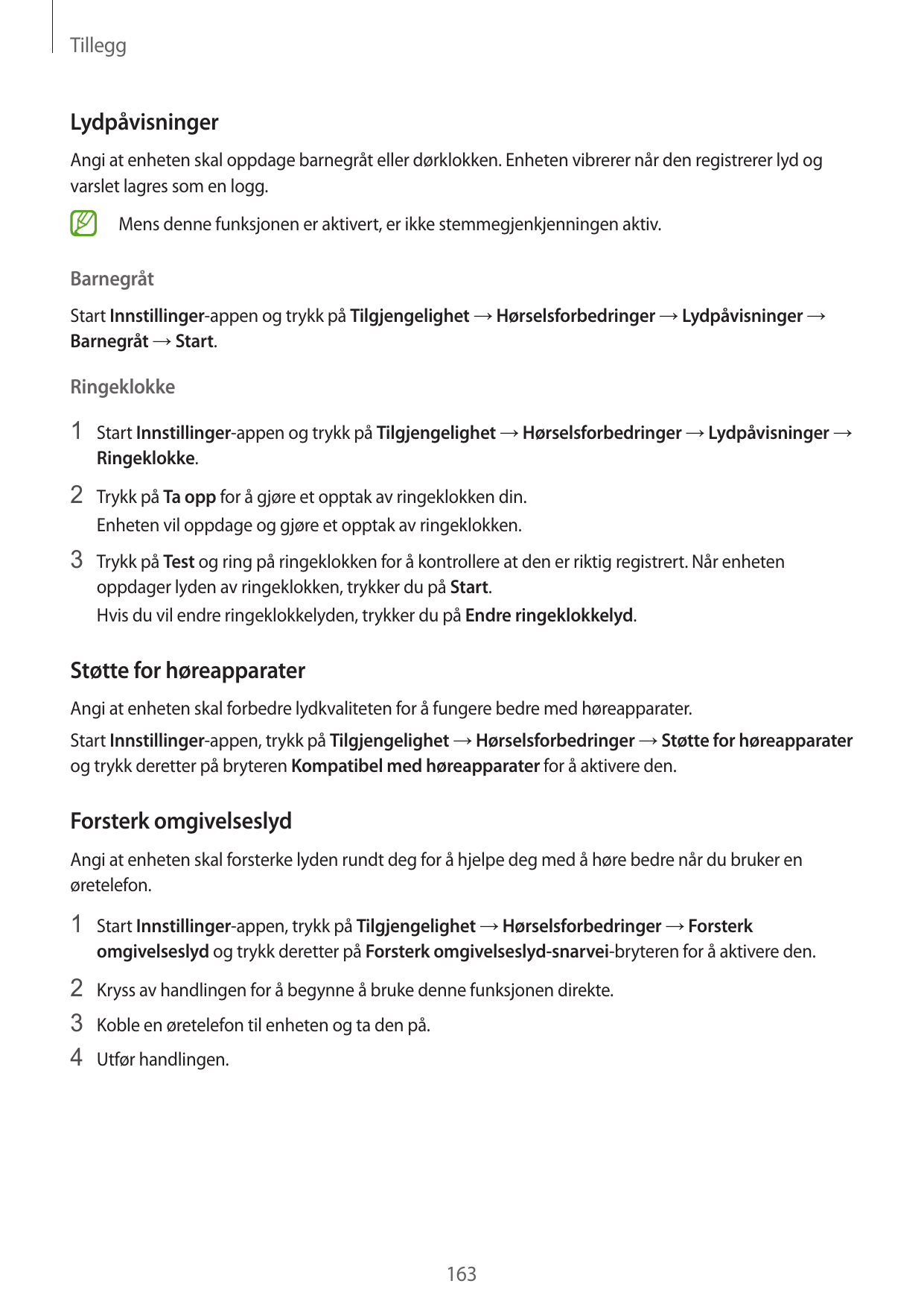 TilleggLydpåvisningerAngi at enheten skal oppdage barnegråt eller dørklokken. Enheten vibrerer når den registrerer lyd ogvarslet