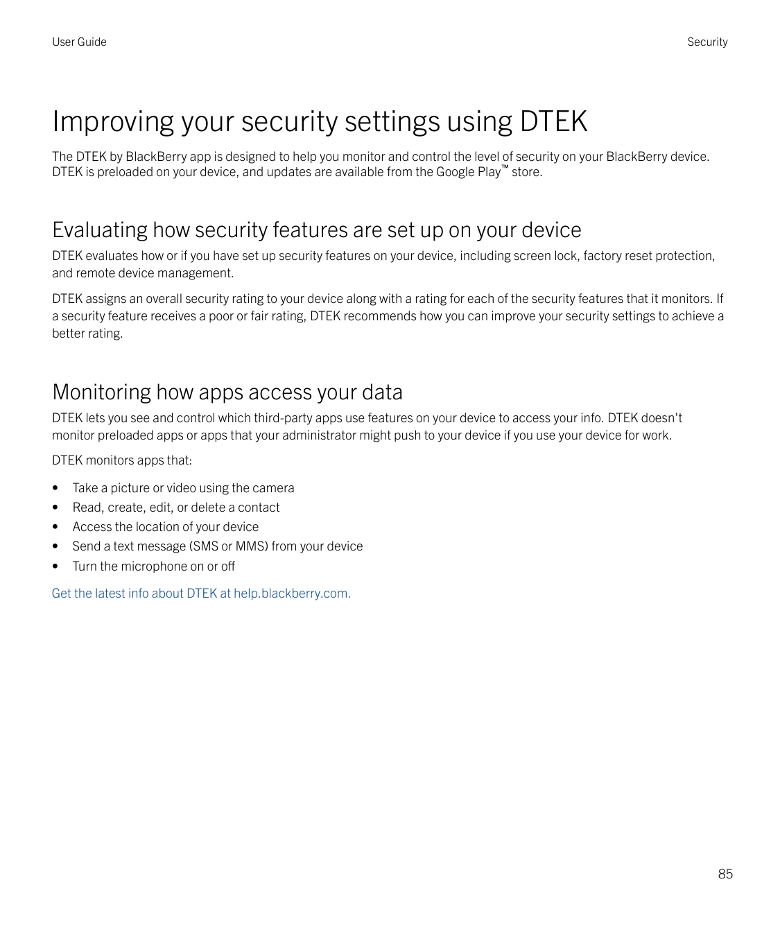 User GuideSecurityImproving your security settings using DTEKThe DTEK by BlackBerry app is designed to help you monitor and cont