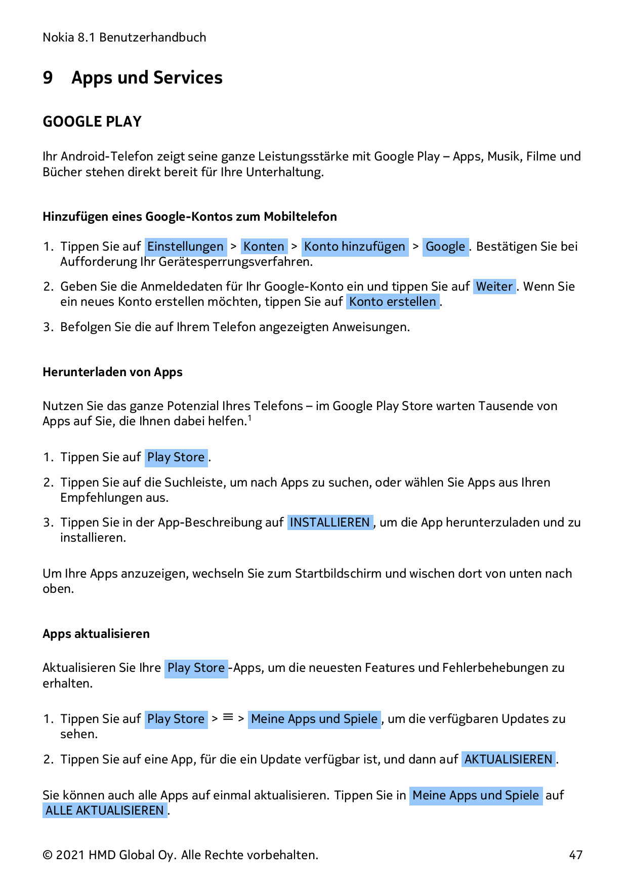 Nokia 8.1 Benutzerhandbuch9Apps und ServicesGOOGLE PLAYIhr Android-Telefon zeigt seine ganze Leistungsstärke mit Google Play – A