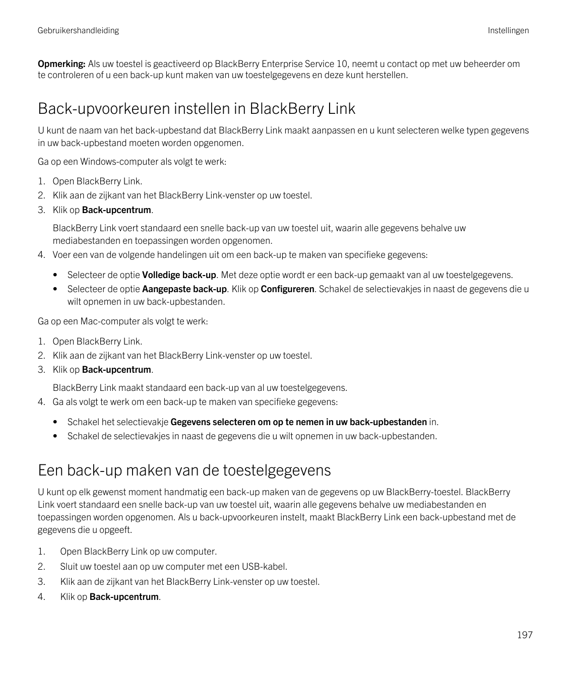GebruikershandleidingInstellingenOpmerking: Als uw toestel is geactiveerd op BlackBerry Enterprise Service 10, neemt u contact o