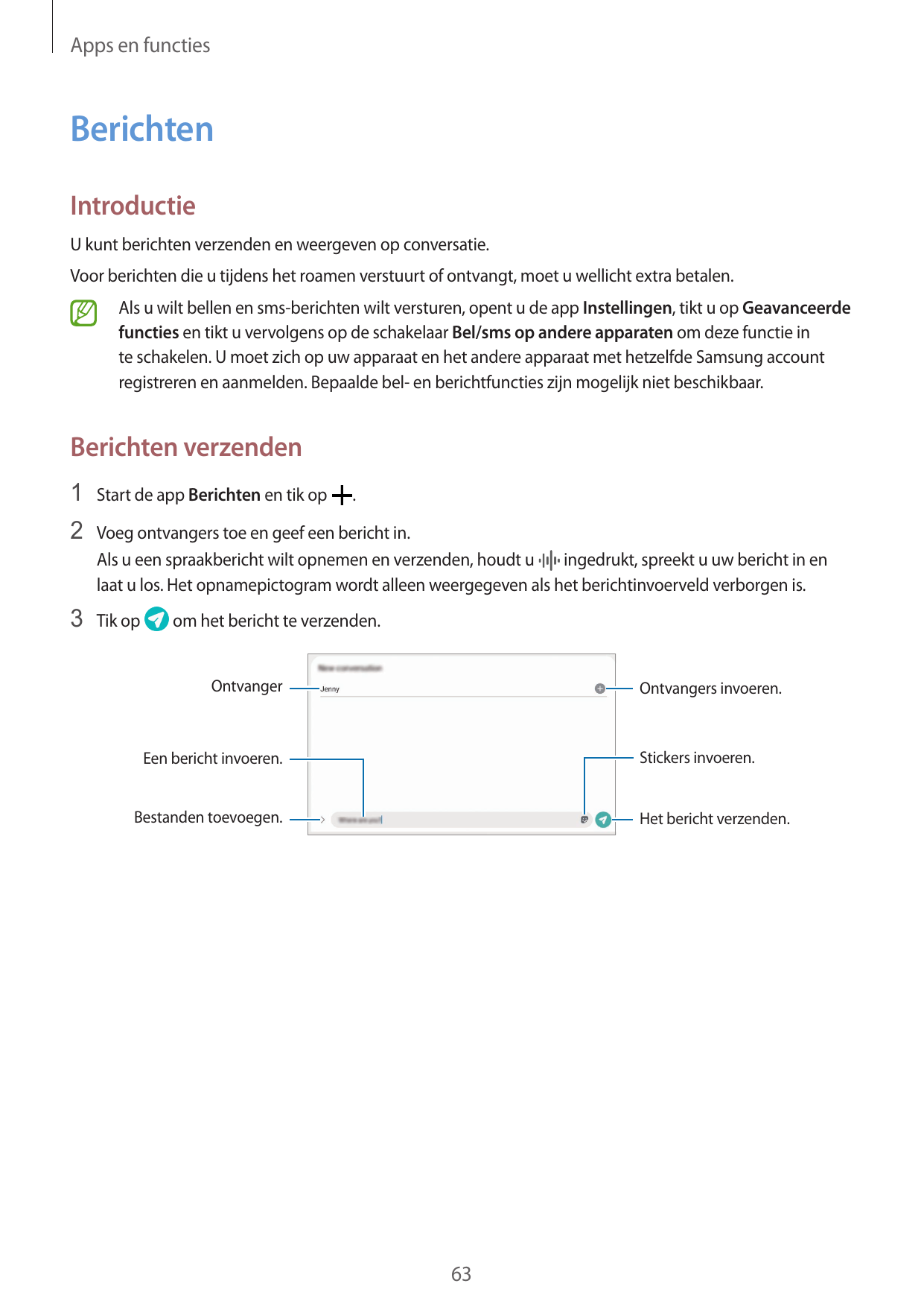 Apps en functiesBerichtenIntroductieU kunt berichten verzenden en weergeven op conversatie.Voor berichten die u tijdens het roam