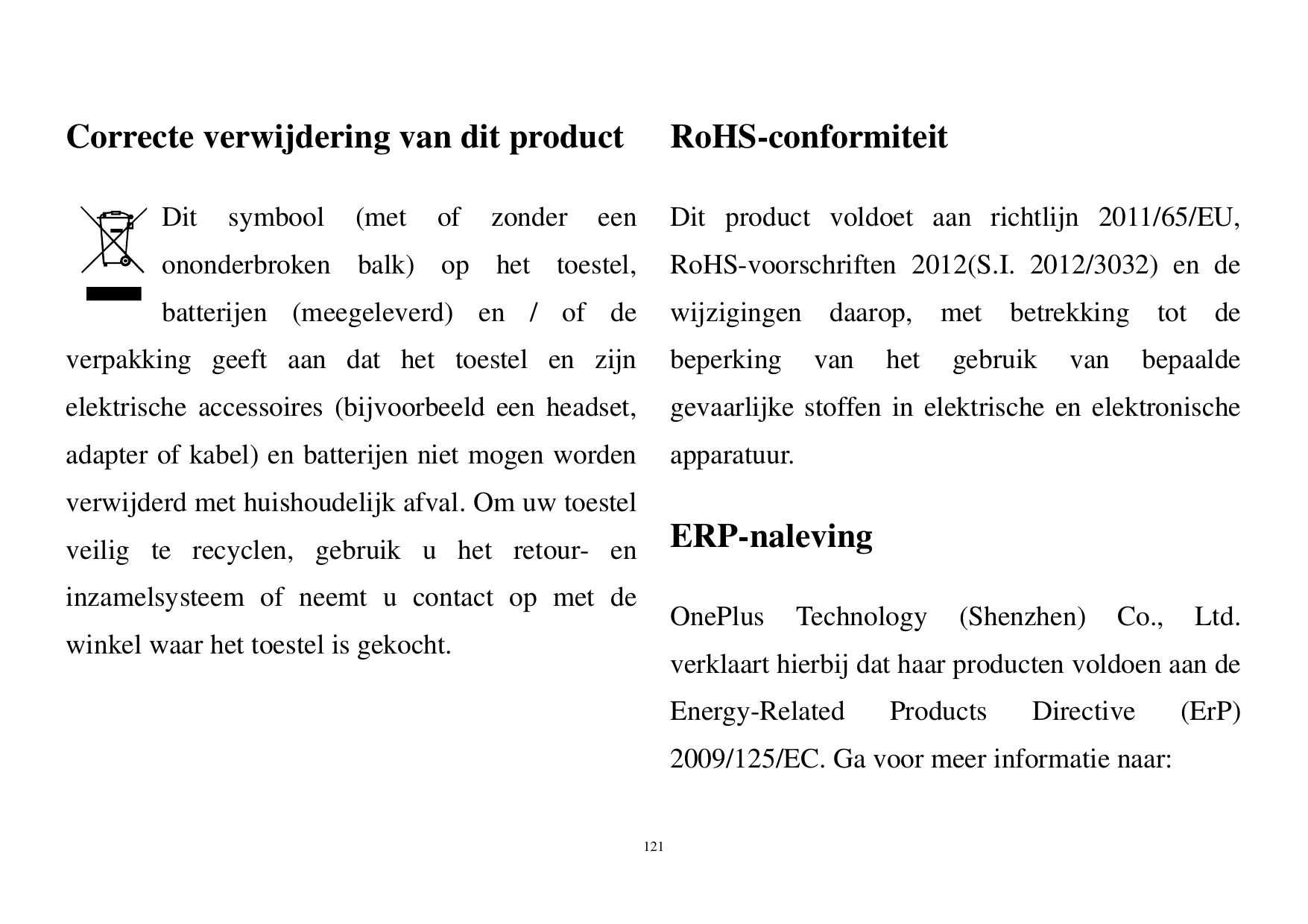 Correcte verwijdering van dit productDitsymbool(metofzonderRoHS-conformiteiteenDit product voldoet aan richtlijn 2011/65/EU,onon