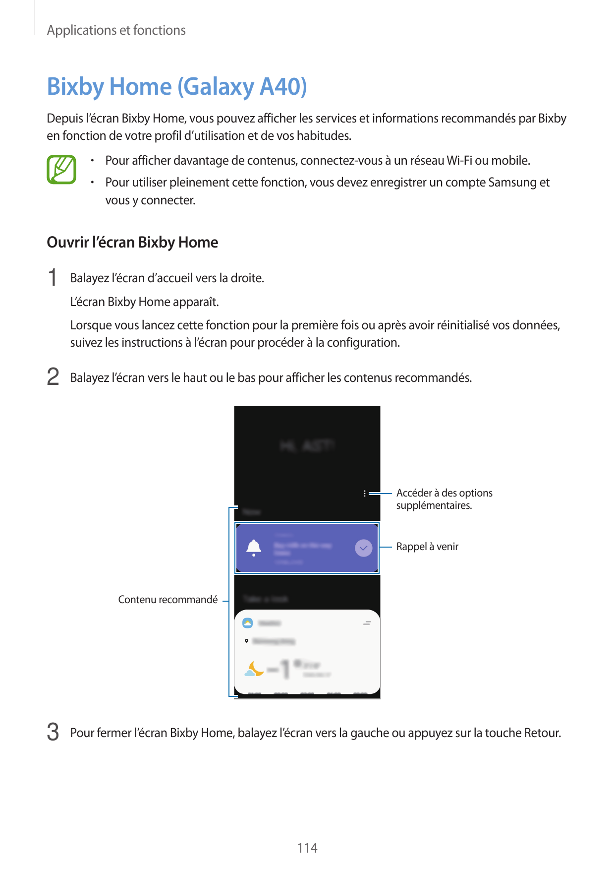 Applications et fonctionsBixby Home (Galaxy A40)Depuis l’écran Bixby Home, vous pouvez afficher les services et informations rec