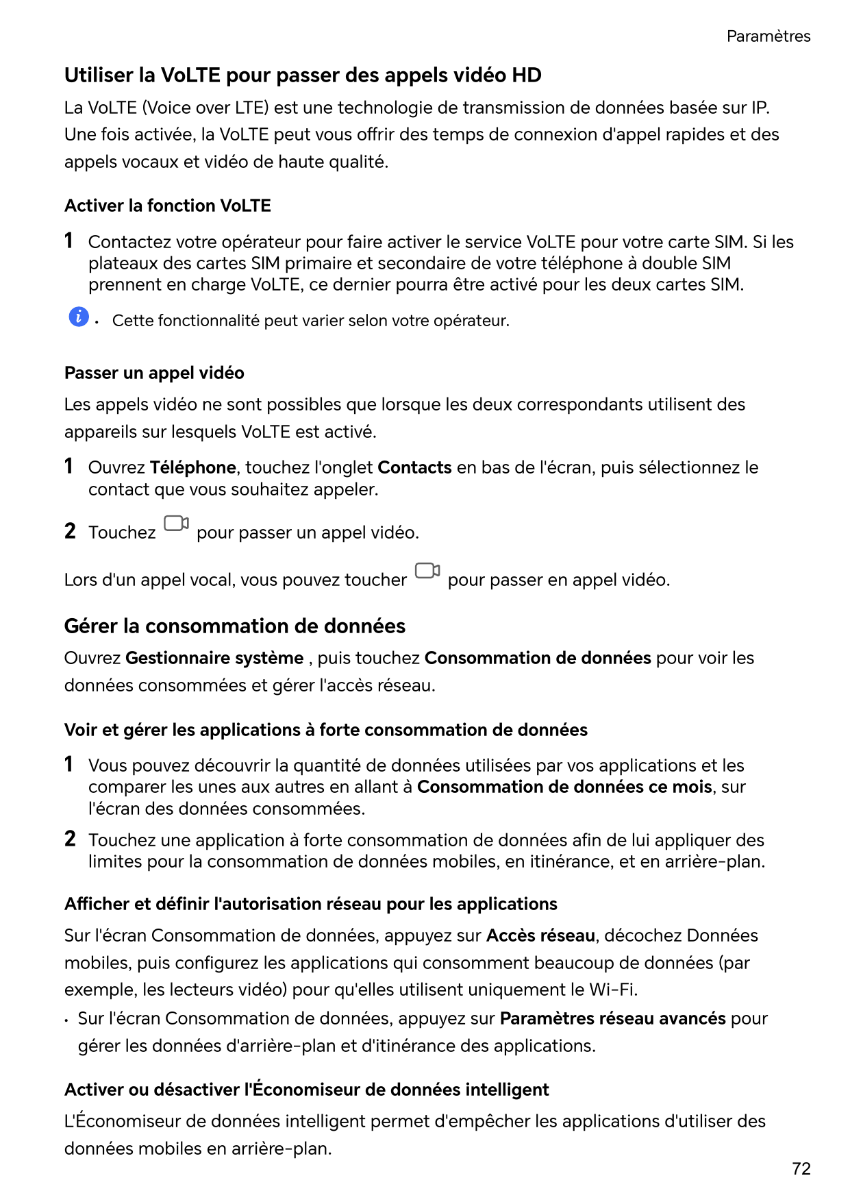 ParamètresUtiliser la VoLTE pour passer des appels vidéo HDLa VoLTE (Voice over LTE) est une technologie de transmission de donn