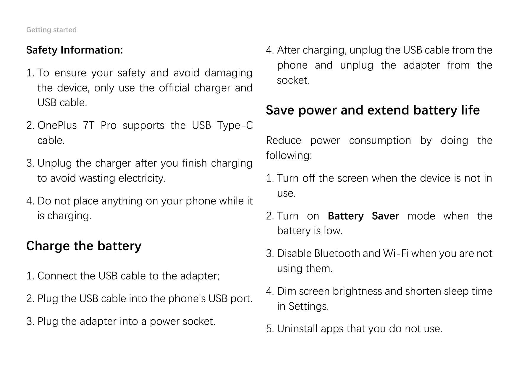 Getting startedSafety Information:1. To ensure your safety and avoid damagingthe device, only use the official charger andUSB ca