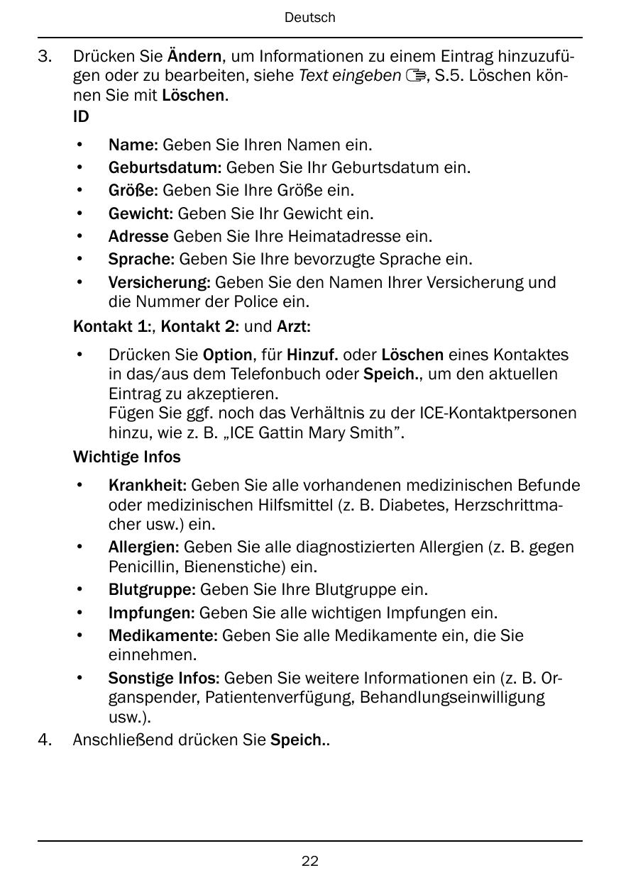 Deutsch3.Drücken Sie Ändern, um Informationen zu einem Eintrag hinzuzufügen oder zu bearbeiten, siehe Text eingeben , S.5. Lösch