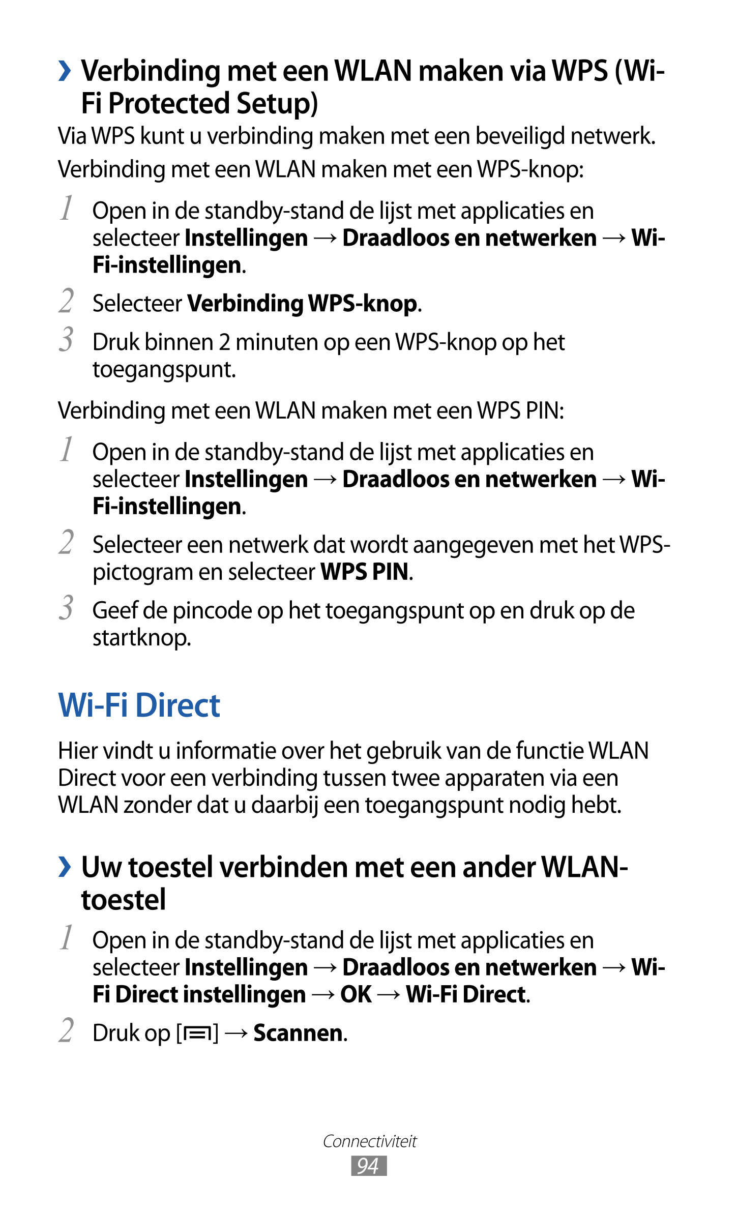   Verbinding met een WLAN maken via WPS (Wi-
Fi Protected Setup)
Via WPS kunt u verbinding maken met een beveiligd netwerk.
Verb