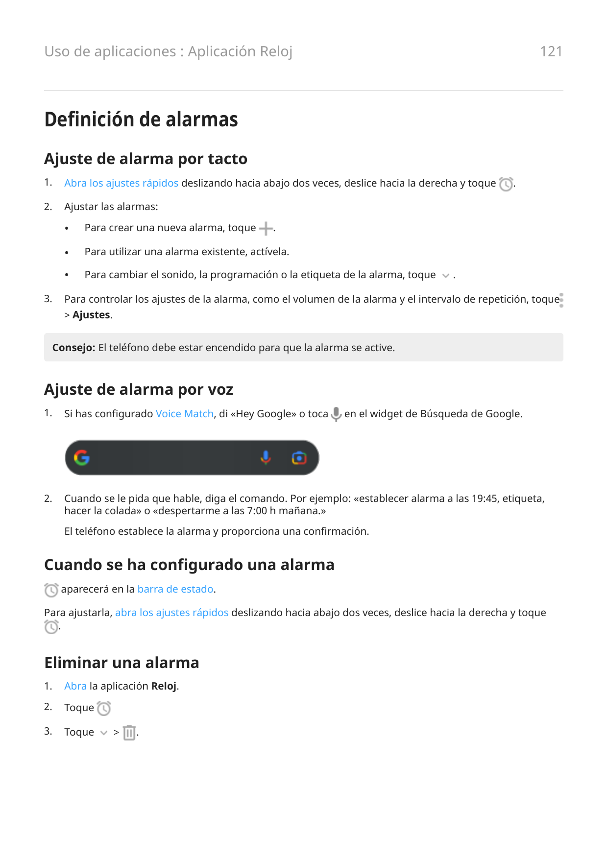 121Uso de aplicaciones : Aplicación RelojDefinición de alarmasAjuste de alarma por tacto1.Abra los ajustes rápidos deslizando ha