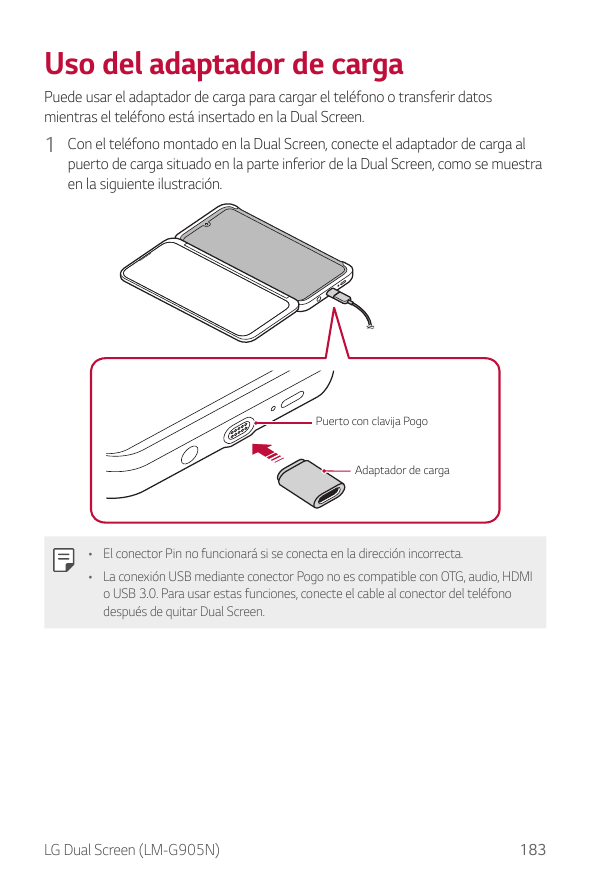 Uso del adaptador de cargaPuede usar el adaptador de carga para cargar el teléfono o transferir datosmientras el teléfono está i