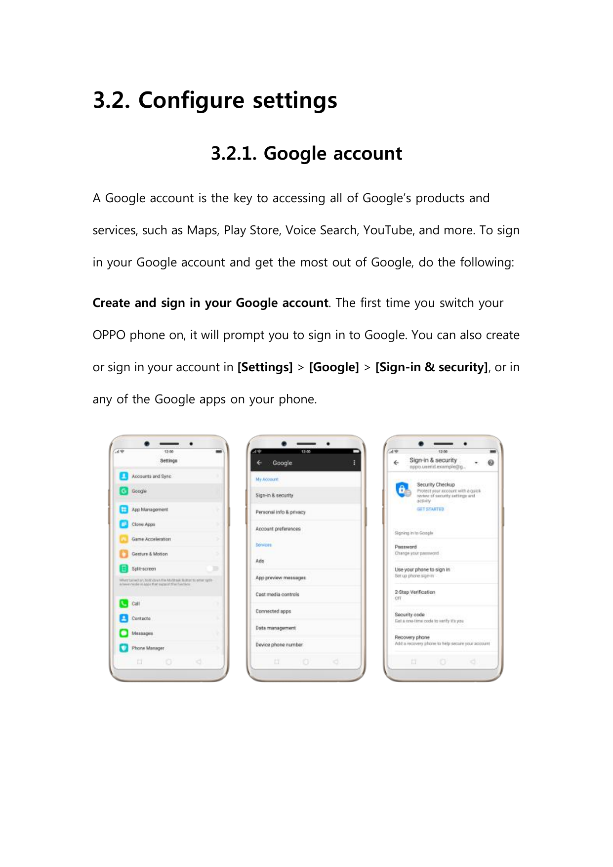3.2. Configure settings3.2.1. Google accountA Google account is the key to accessing all of Google’s products andservices, such 