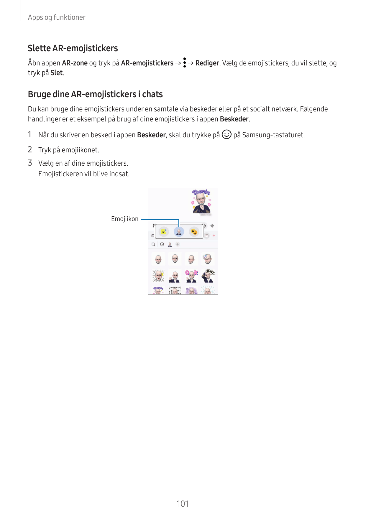 Apps og funktionerSlette AR-emojistickersÅbn appen AR-zone og tryk på AR-emojistickers → → Rediger. Vælg de emojistickers, du vi