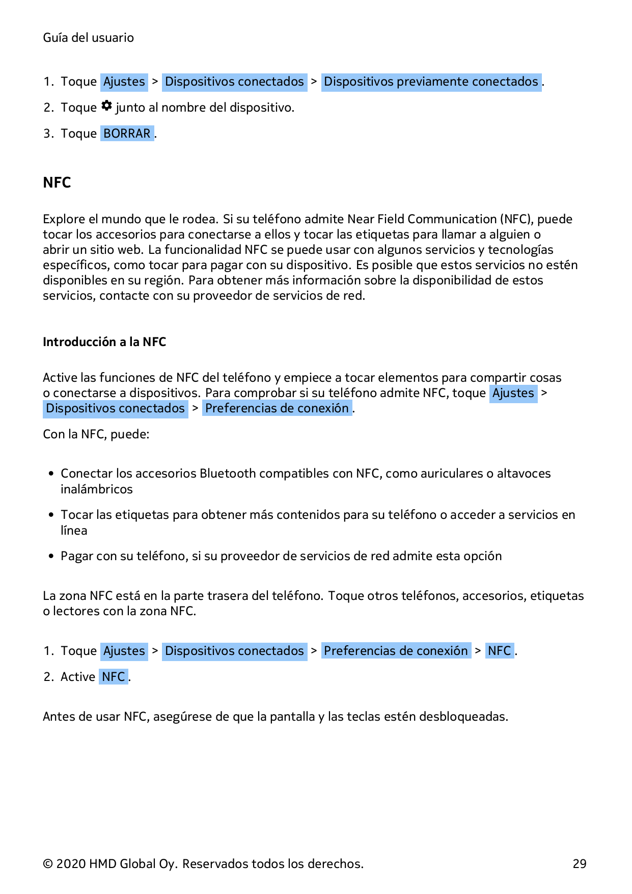 Guía del usuario1. Toque Ajustes > Dispositivos conectados > Dispositivos previamente conectados .2. Toque � junto al nombre del