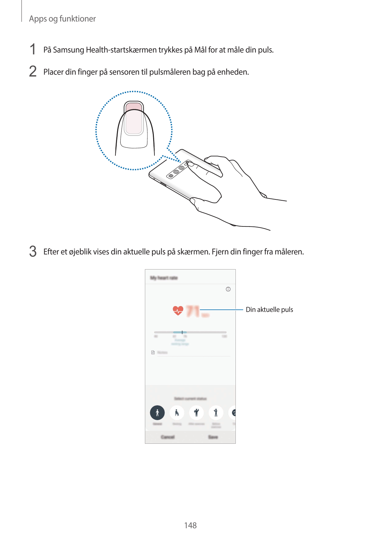 Apps og funktioner1 På Samsung Health-startskærmen trykkes på Mål for at måle din puls.2 Placer din finger på sensoren til pulsm