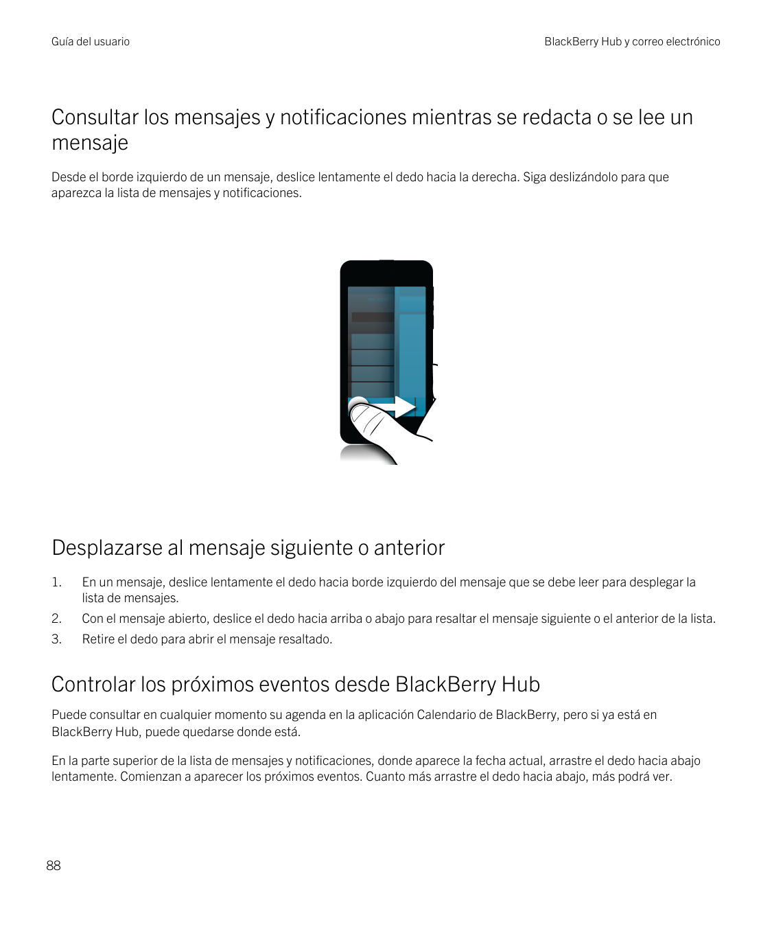 Guía del usuarioBlackBerry Hub y correo electrónicoConsultar los mensajes y notificaciones mientras se redacta o se lee unmensaj