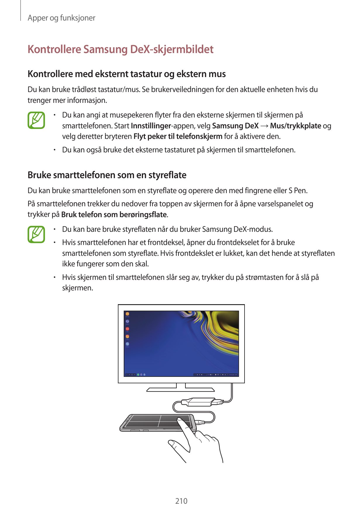 Apper og funksjonerKontrollere Samsung DeX-skjermbildetKontrollere med eksternt tastatur og ekstern musDu kan bruke trådløst tas