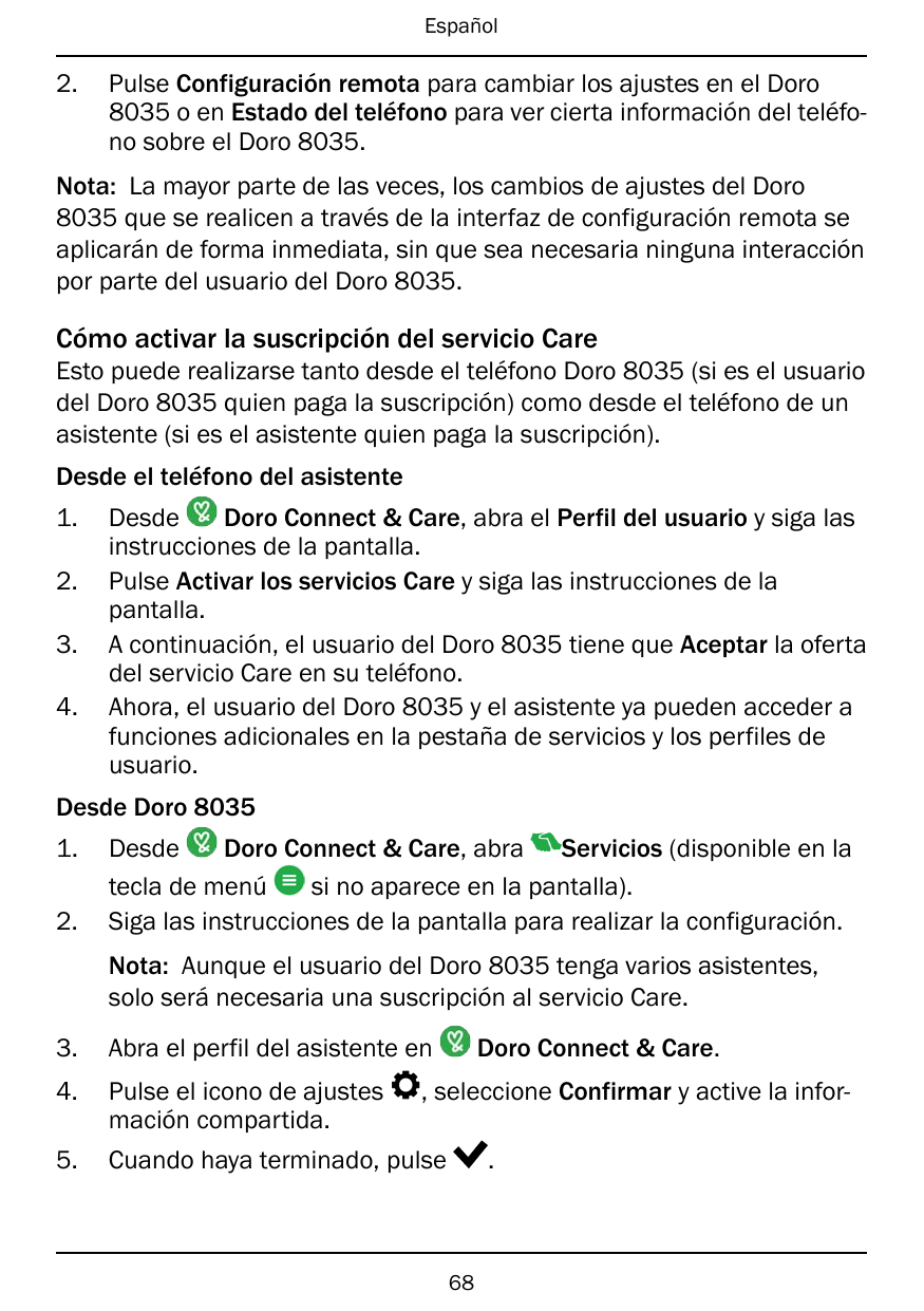 Español2.Pulse Configuración remota para cambiar los ajustes en el Doro8035 o en Estado del teléfono para ver cierta información