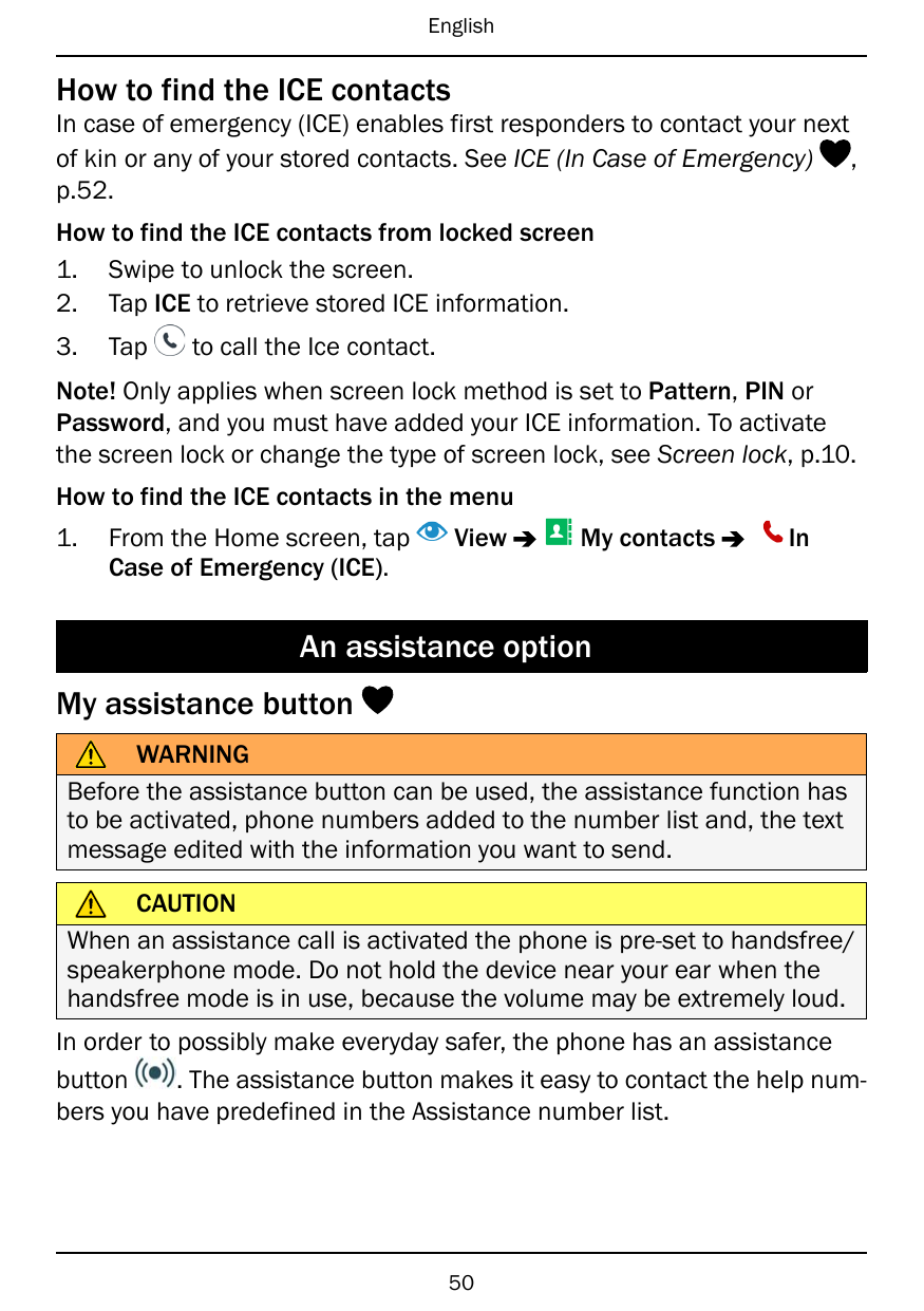 EnglishHow to find the ICE contactsIn case of emergency (ICE) enables first responders to contact your nextof kin or any of your
