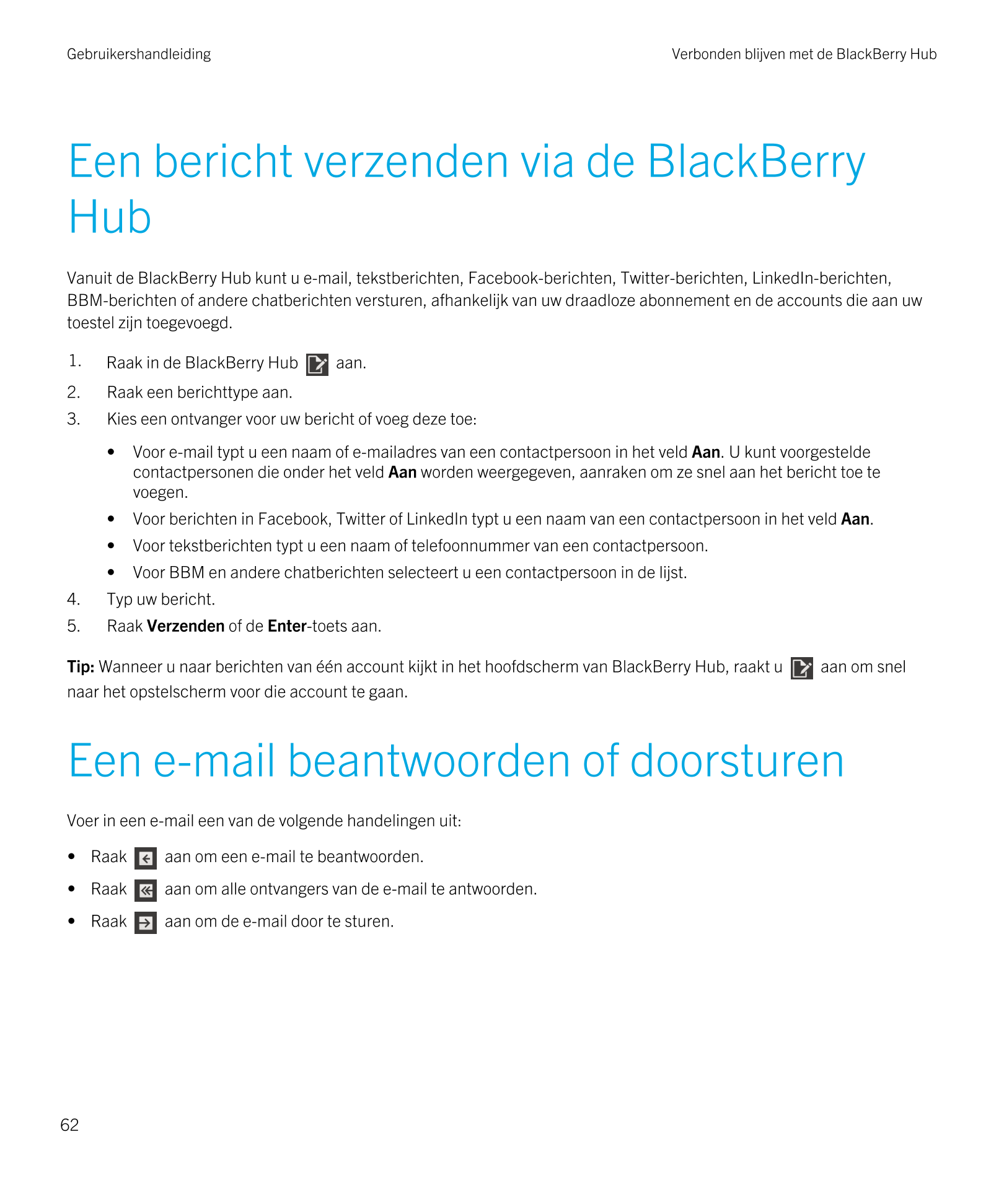 Gebruikershandleiding Verbonden blijven met de BlackBerry Hub 
Een bericht verzenden via de  BlackBerry 
Hub
Vanuit de  BlackBer