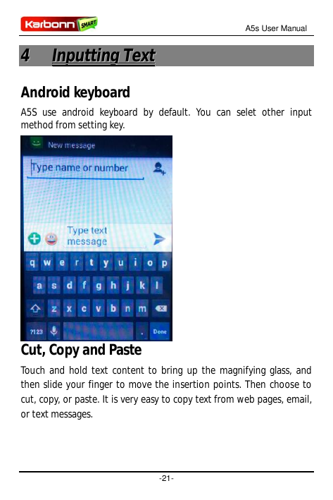 A5s User Manual4Inputting TextAndroid keyboardA5S use android keyboard by default. You can selet other inputmethod from setting 