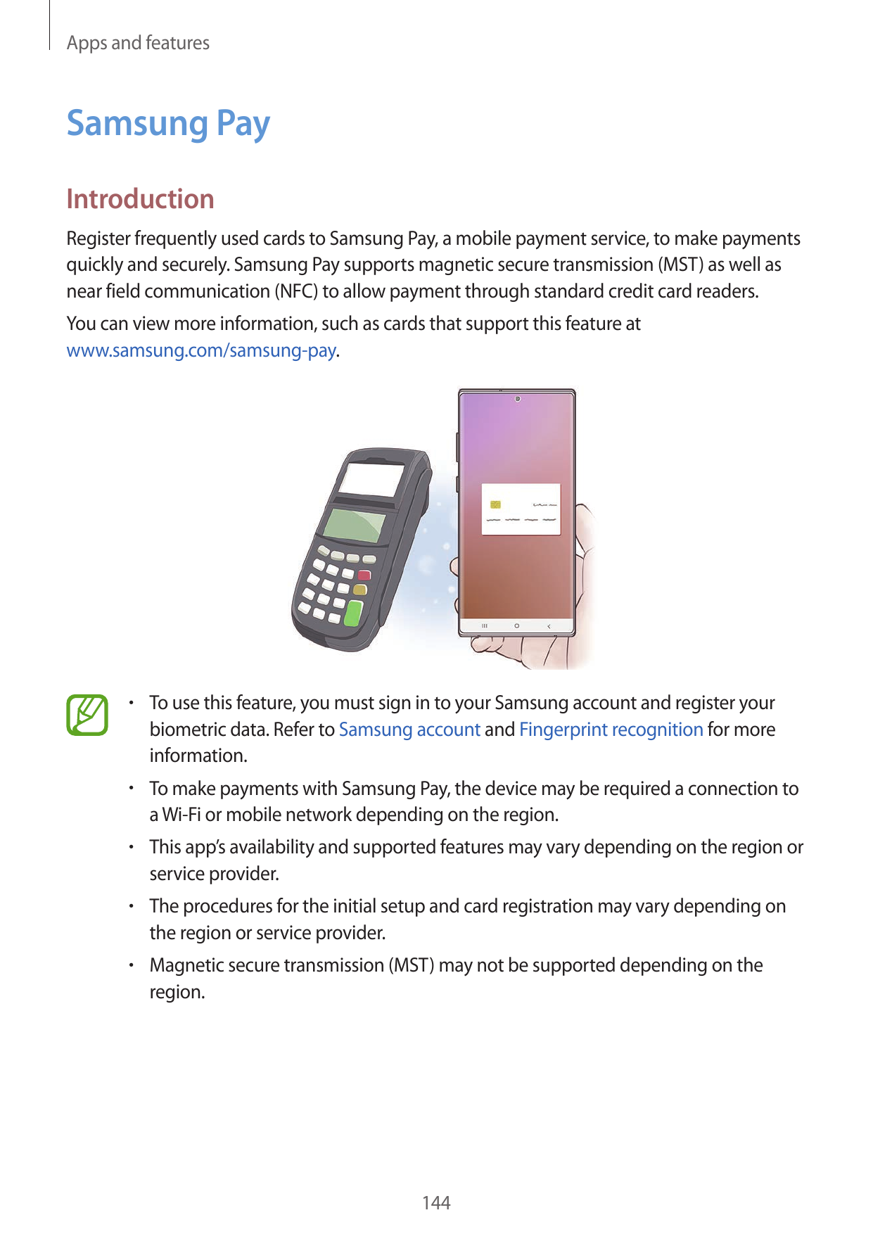 Apps and featuresSamsung PayIntroductionRegister frequently used cards to Samsung Pay, a mobile payment service, to make payment