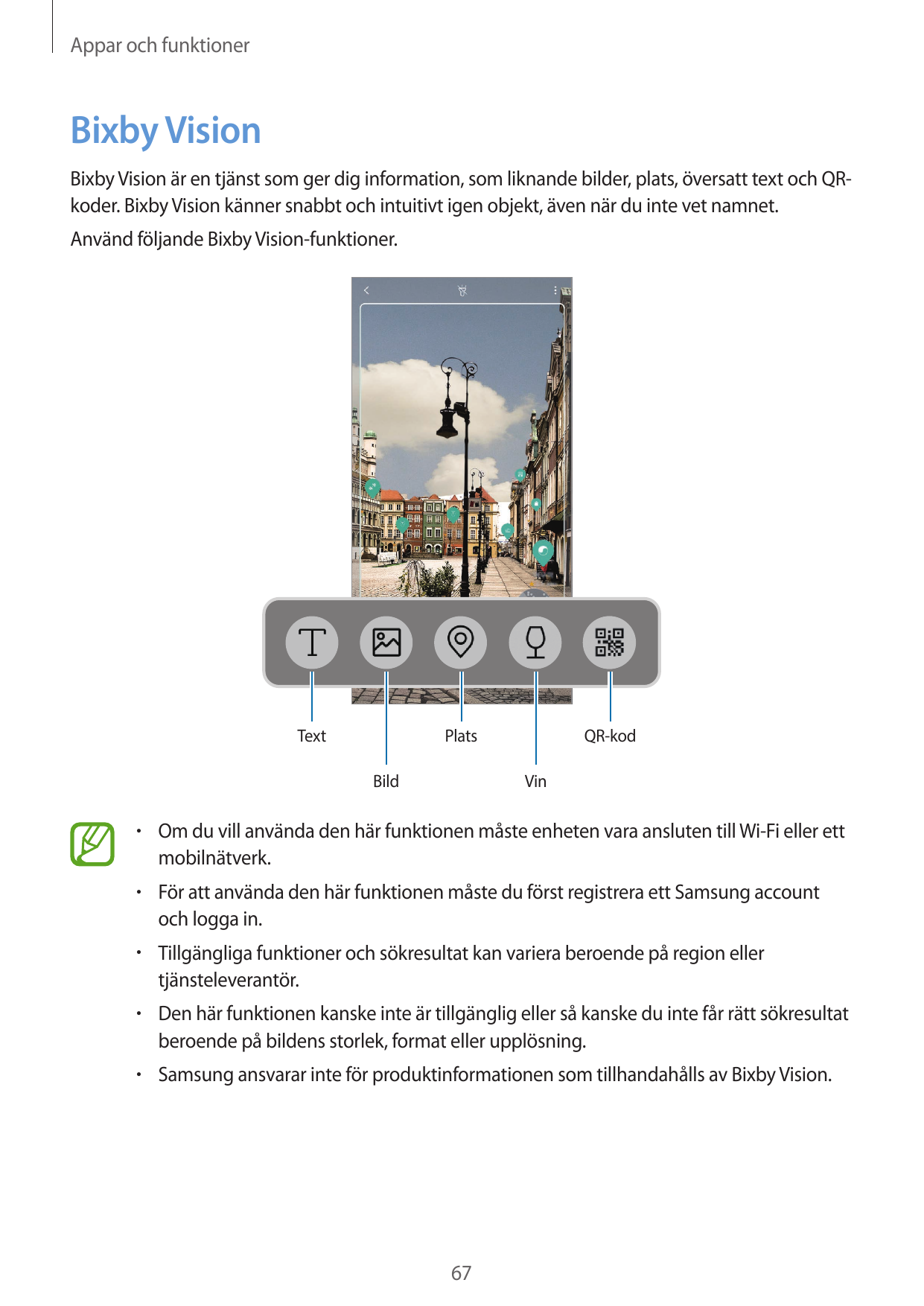 Appar och funktionerBixby VisionBixby Vision är en tjänst som ger dig information, som liknande bilder, plats, översatt text och