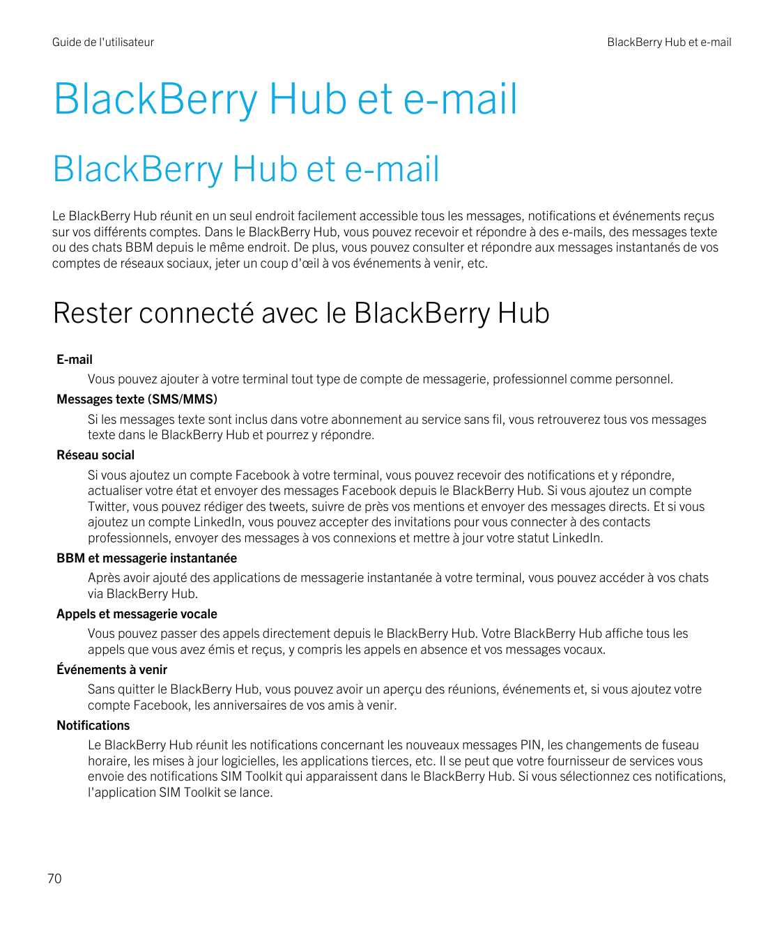 Guide de l'utilisateurBlackBerry Hub et e-mailBlackBerry Hub et e-mailBlackBerry Hub et e-mailLe BlackBerry Hub réunit en un seu