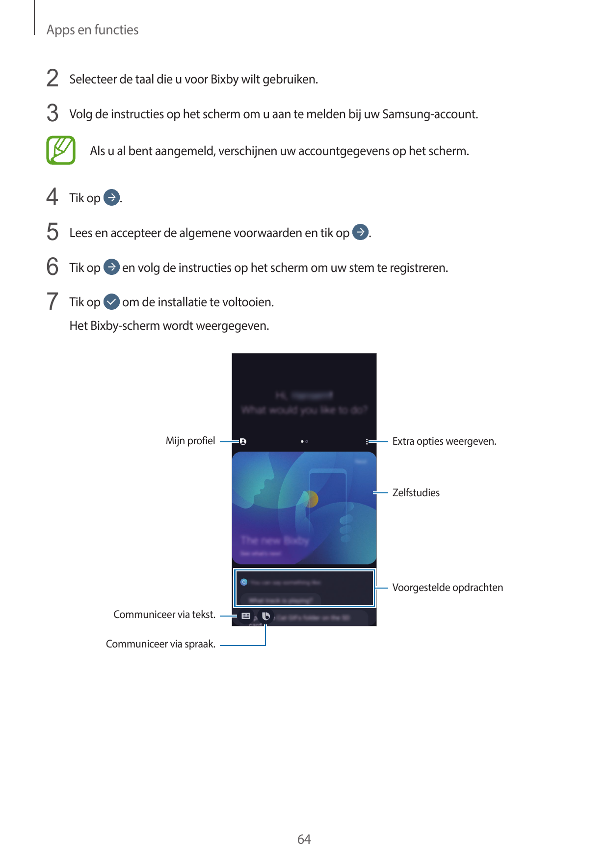 Apps en functies2 Selecteer de taal die u voor Bixby wilt gebruiken.3 Volg de instructies op het scherm om u aan te melden bij u