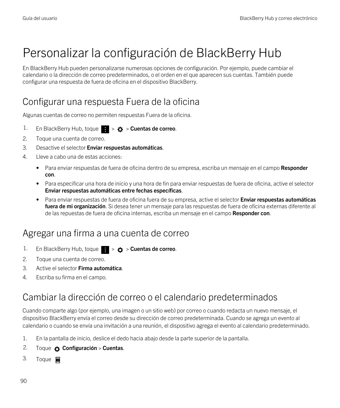Guía del usuarioBlackBerry Hub y correo electrónicoPersonalizar la configuración de BlackBerry HubEn BlackBerry Hub pueden perso