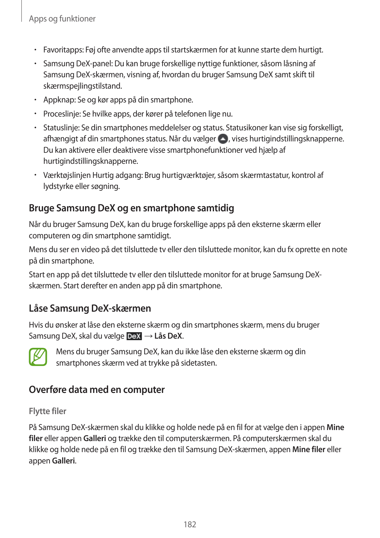 Apps og funktioner• Favoritapps: Føj ofte anvendte apps til startskærmen for at kunne starte dem hurtigt.• Samsung DeX-panel: Du