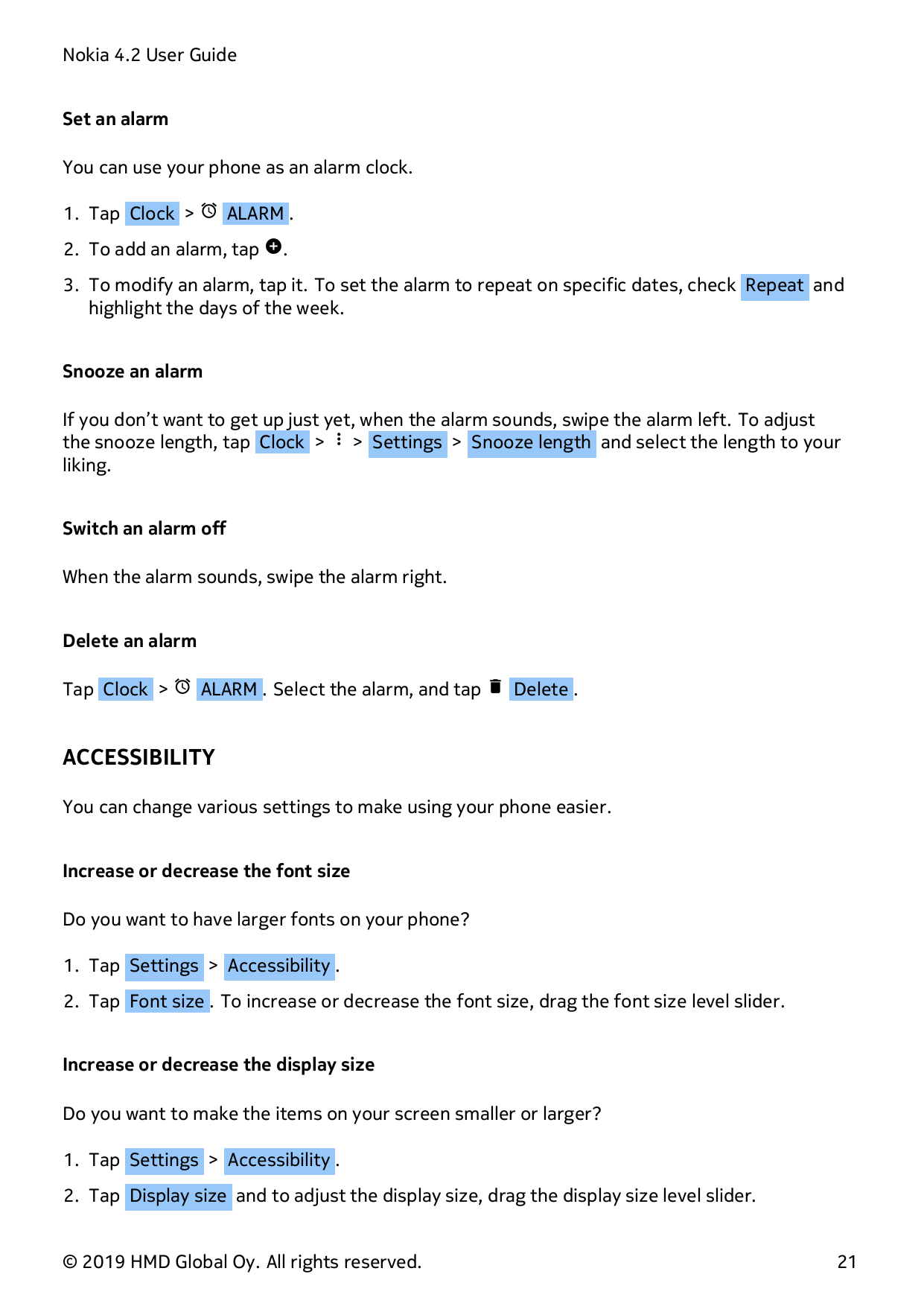 Nokia 4.2 User GuideSet an alarmYou can use your phone as an alarm clock.1. Tap Clock > � ALARM .2. To add an alarm, tap �.3. To