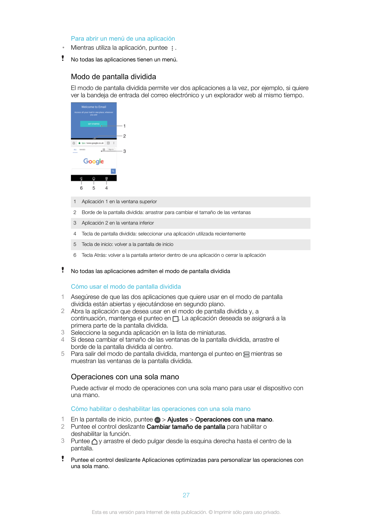 •Para abrir un menú de una aplicaciónMientras utiliza la aplicación, puntee .No todas las aplicaciones tienen un menú.Modo de pa