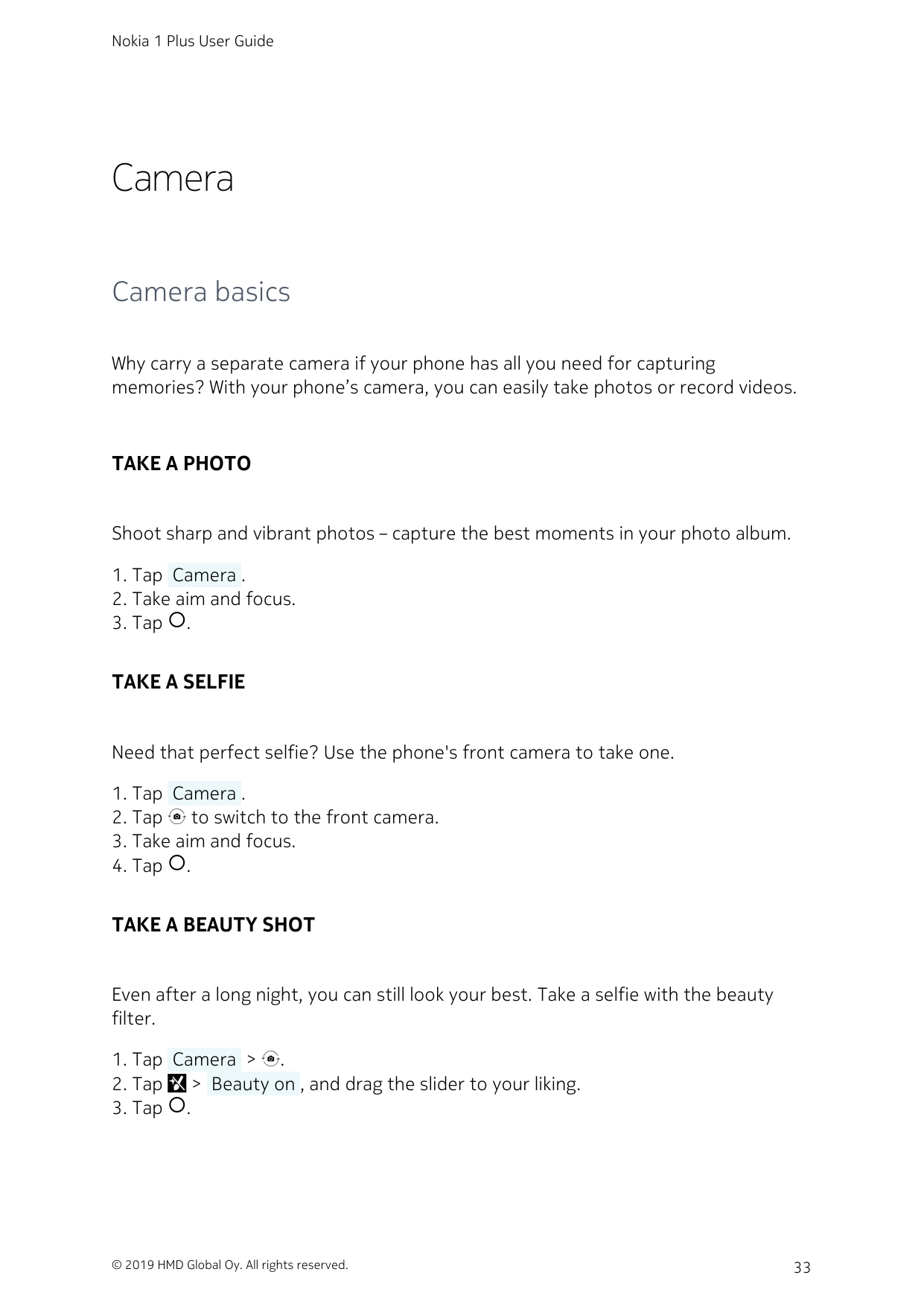 Nokia 1 Plus User GuideCameraCamera basicsWhy carry a separate camera if your phone has all you need for capturingmemories? With