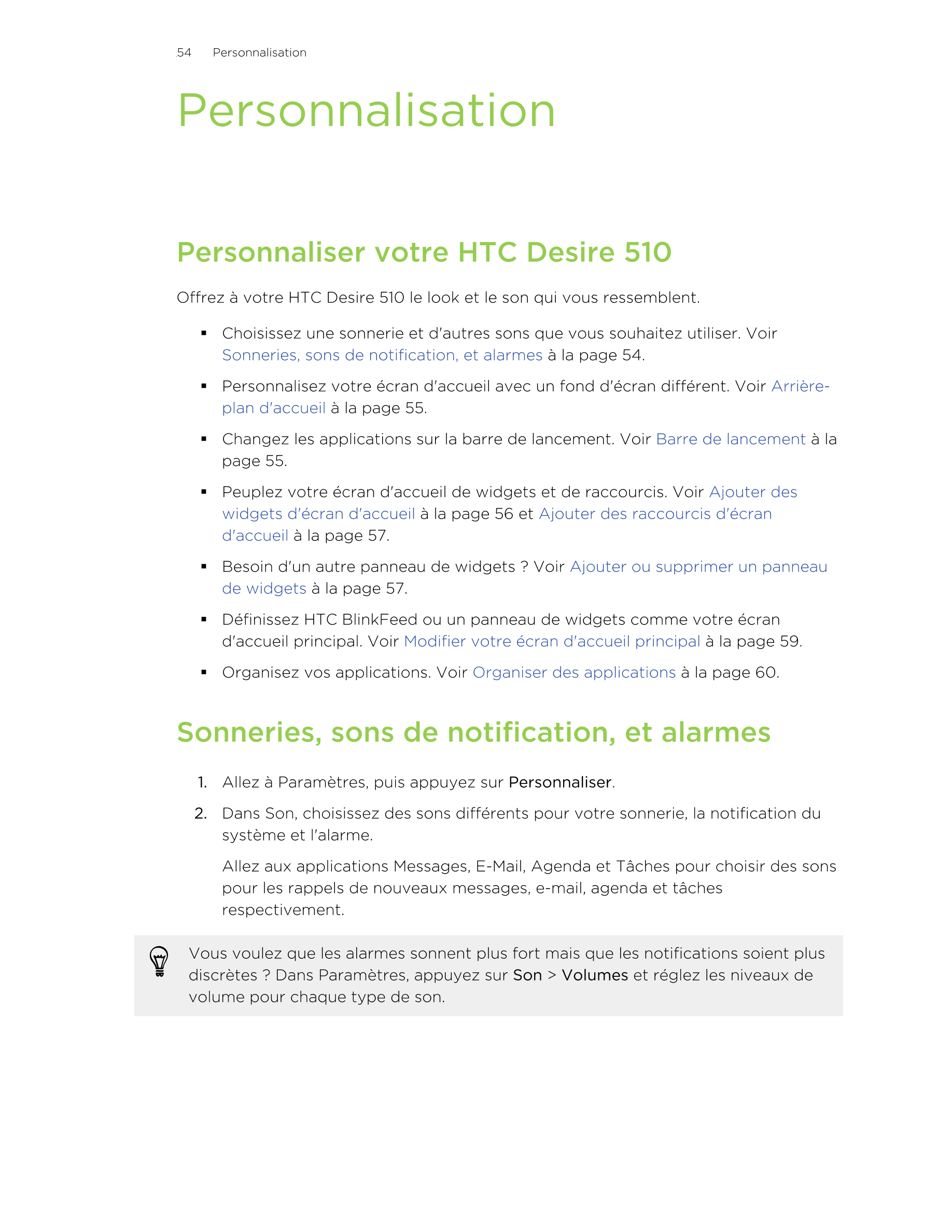 54      Personnalisation
Personnalisation
Personnaliser votre HTC Desire 510
Offrez à votre HTC Desire 510 le look et le son qui